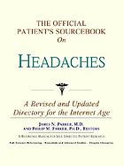 The official patient's sourcebook on headaches