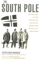 The South Pole : an account of the Norwegian Antarctic expedition in the "Fram, " 1910-1912