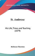 St. Ambrose: his life, times, and teaching