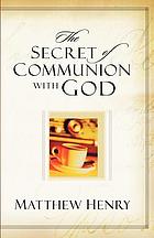 The secret of communion with God