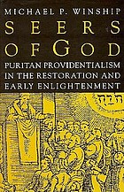 Seers of God : Puritan providentialism in the Restoration and early Enlightenment