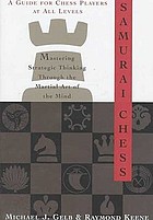 Samurai chess : mastering strategic thinking through the martial art of the mind