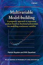 Multivariable model-building : a pragmatic approach to regression analysis based on fractional polynomials for modelling continuous variables