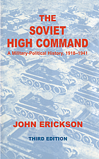 The Soviet high command; a military-political history, 1918-1941