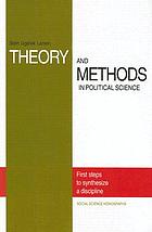 Theory and methods in political science : the first steps to synthesize a discipline