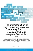 The implementation of legally binding measures to strengthen the biological and toxin weapons convention