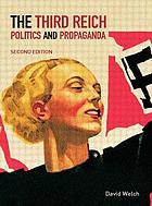The Third Reich : politics and propaganda