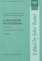 O magnum mysterium motet ; Missa O magnum mysterium ; Ascendens Christus in altum : motet ; Missa Ascendens Christus in altum