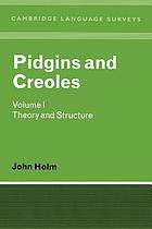 Pidgins and Creoles/ 1, Theory and structure