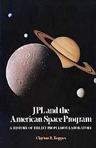 JPL and the American space program : a history of the Jet Propulsion Laboratory