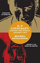 H.P. Lovecraft : against the world, against life