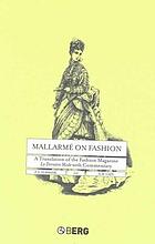 Mallarmé on fashion : a translation of the fashion magazine, La dernière mode, with commentary
