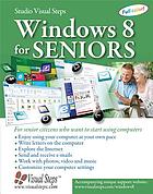 Windows 8 for seniors : for senior citizens who want to start using computers
