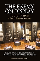 The Enemy on Display : the Second World War in Eastern European Museums