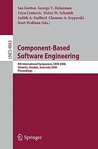 Component-based software engineering : 9th international symposium, CBSE 2006, Västerås, Sweden, June 29-July 1, 2006 : proceedings