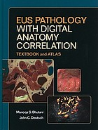 EUS pathology with digital anatomy correlation : textbook and atlas