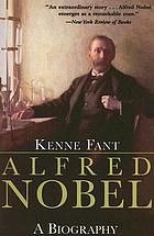 Alfred Nobel : a biography