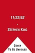 11/22/63 : a novel 