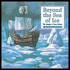 Beyond the sea of ice : the voyages of Henry Hudson