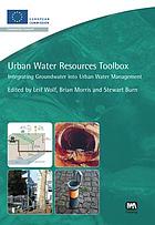 Urban water resources toolbox : integrating groundwater into urban water management