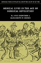 Medical lives in the age of surgical revolution