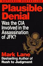 Plausible denial : was the CIA involved in the assassination of JFK