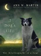 A dog's life : the autobiography of a stray