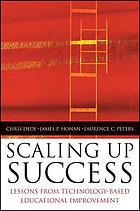 Scaling up success : lessons learned from technology-based educational improvement