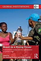 Brazil as a rising power : intervention norms and the contestation of global order