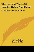 The poetical works of Crabbe, Heber, and Pollok : complete in one volume