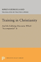Training in Christianity : and, the Edifying discourse which 'accompanied' it