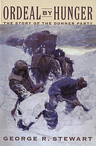 Ordeal by hunger; the story of the Donner Party