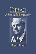 Dirac : a scientific biography