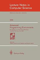 Advanced programming environments : proceedings of an international workshop, Trondheim, Norway, June 16-18, 1986