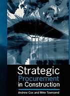 Strategic procurement in construction : towards better practice in the management of construction supply chainsStrategic procurement in construction : towards better practice in the management of construction supply chains