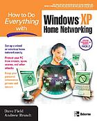 How to do everything with Windows XP home networking