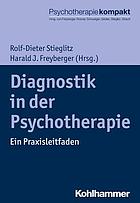Diagnostik in der Psychotherapie ein Praxisleitfaden