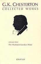The Illustrated London news : 1905-1907The Illustrated London newsThe collected works of G.K. Chesterton / 36, The illustrated London News : 1932-1934. / ed. by Lawrence J. Clipper