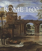 Rome 1600 : the city and the visual arts under Clement VIII