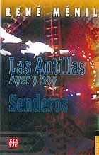 Las antillas ayer y hoy ; SenderosLas Antillas ayer y hoy : senderos