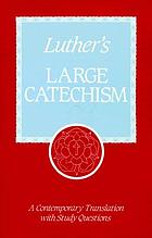 Getting into Luther's Large catechism : a guide for popular study