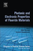 Photonic and Electronic Properties of Fluoride Materials : Progress in Fluorine Science Series