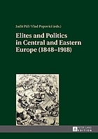 Elites and politics in Central and Eastern Europe (1848-1918)