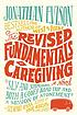 The revised fundamentals of caregiving : a novel 