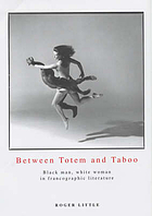 Between totem and taboo : black man, white woman in francographic literature