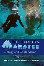The Florida manatee : biology and conservation