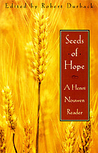 Seeds of hope : a Henri Nouwen reader