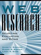 Web research : selecting, evaluating, and citing