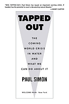 Tapped out : the coming world crisis in water and what we can do about it