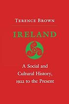 Ireland : a social and cultural history, 1922 to the present